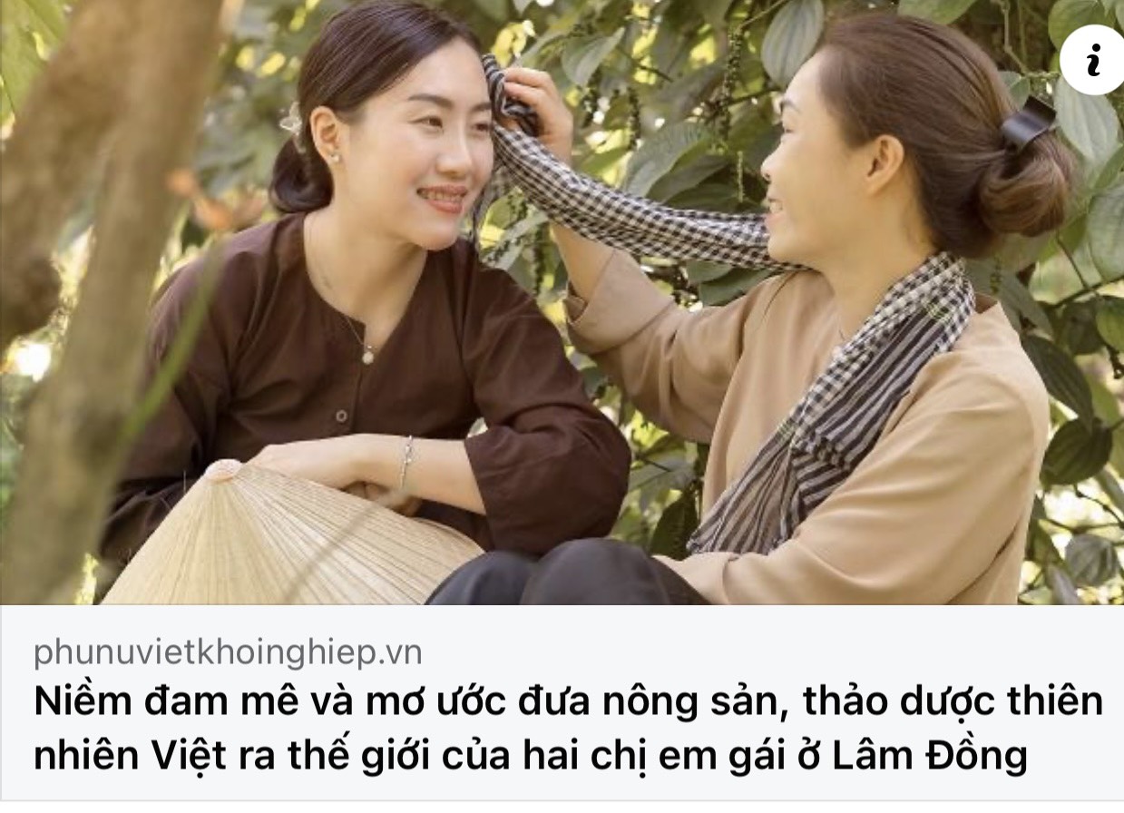 Niềm đam mê và mơ ước đưa nông sản, thảo dược thiên nhiên Việt ra thế giới của hai chị em gái ở Lâm Đồng