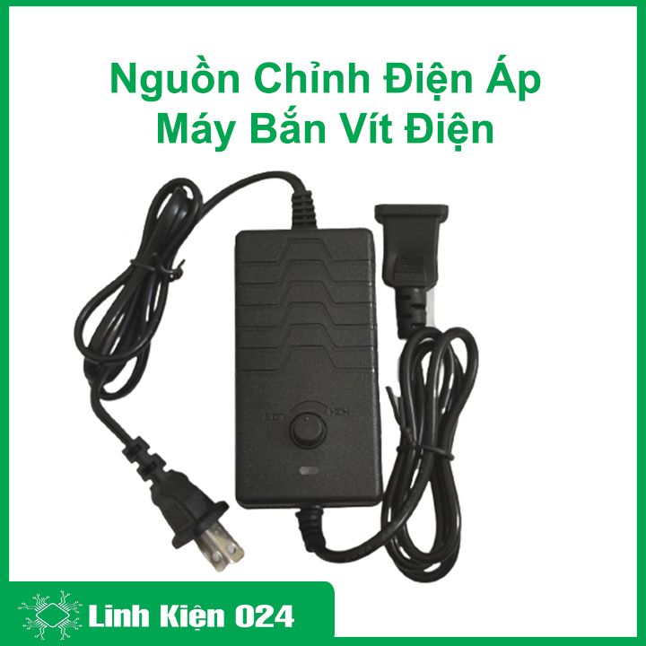 Nguồn Adapter Điều Chỉnh Điện Áp Động Cơ  Tua Vít Điện