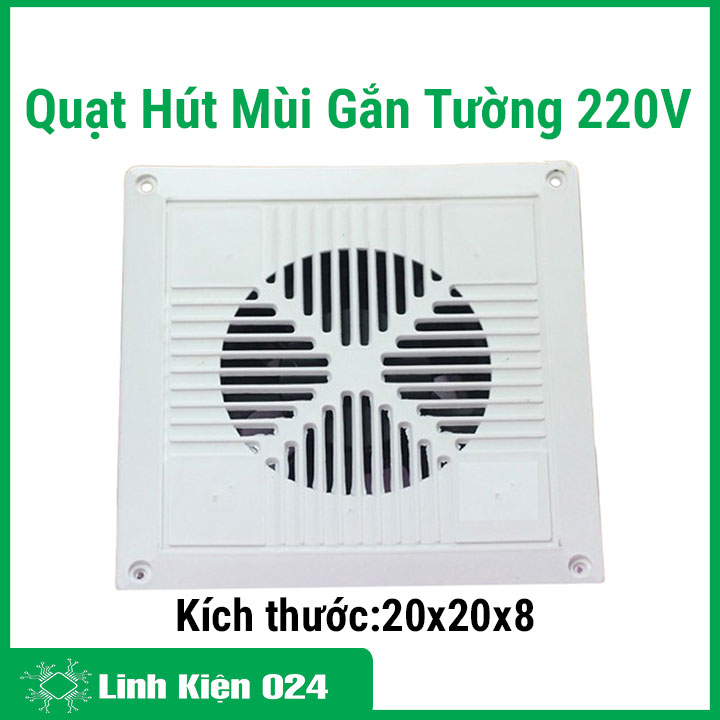Quạt Hút Mùi Gắn Tường 220V Kích Thước 20x20x8cm