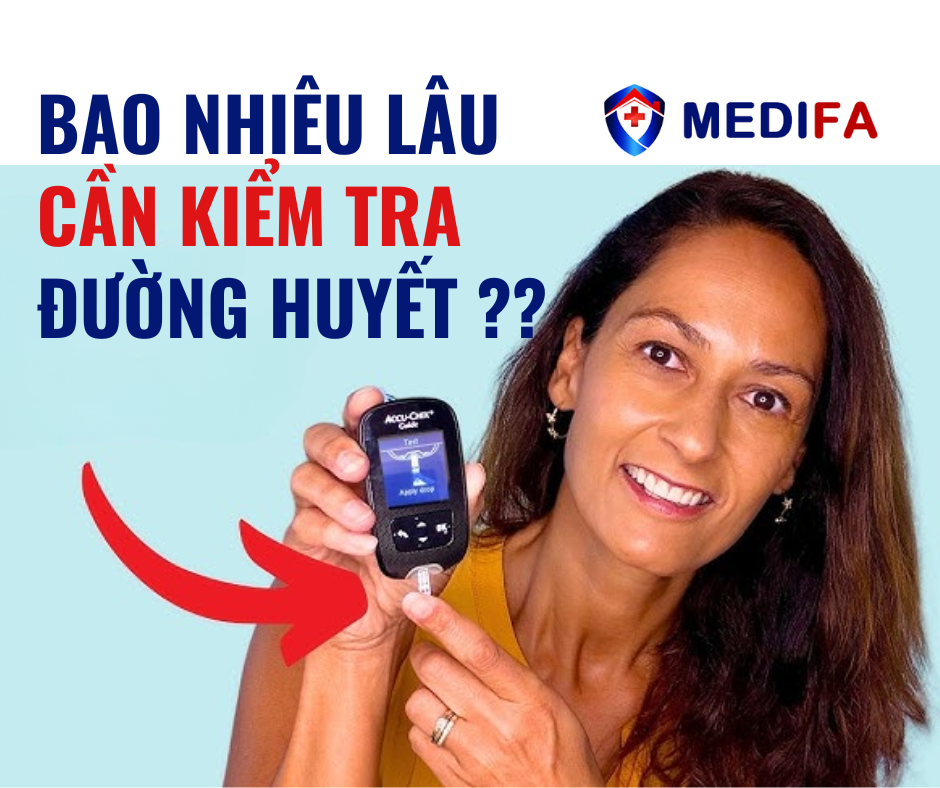 Bao Lâu Nên Kiểm Tra Đường Huyết Một Lần? Lời Khuyên Từ Chuyên Gia
