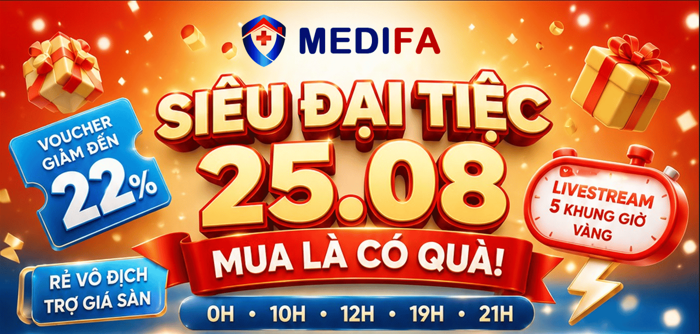 🔥 Siêu Đại Tiệc Lương Về 25.08 – Săn Deal Y Tế, Rinh Quà Đầy Tay Tại MEDIFA🔥