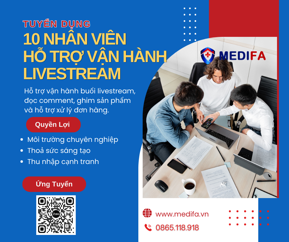 Medifa Tuyển dụng: 10 Nhân Viên Hỗ Trợ Vận Hành LIVESTREAM (Livestream Assistant)