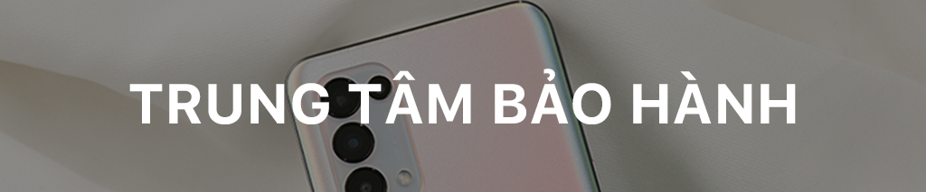 Trung tâm bảo hành Oppo chính hãng Việt Nam