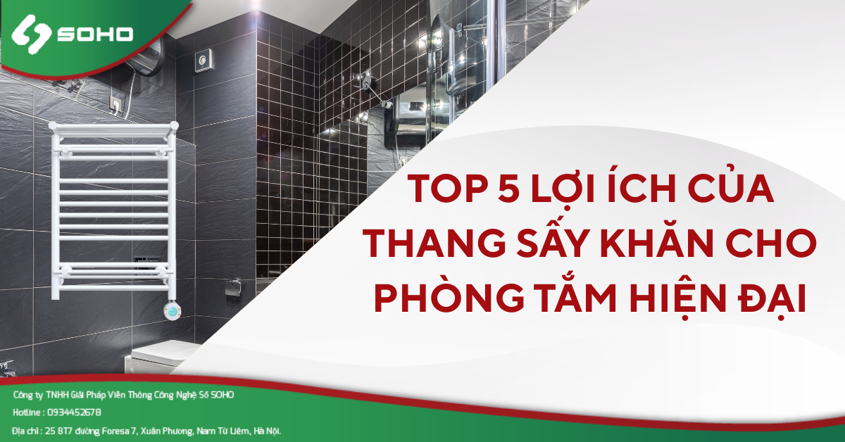 TOP 5 LỢI ÍCH CỦA THANG SẤY KHĂN CHO PHÒNG TẮM HIỆN ĐẠI