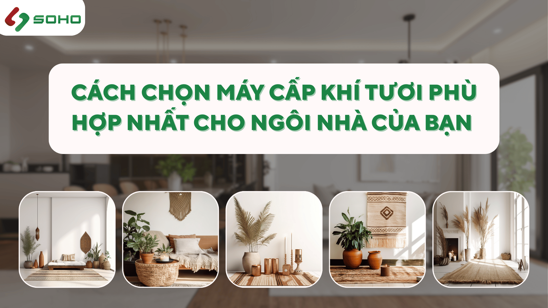 CÁCH CHỌN CẤP KHÍ TƯƠI PHÙ HỢP NHẤT CHO NGÔI NHÀ CỦA BẠN