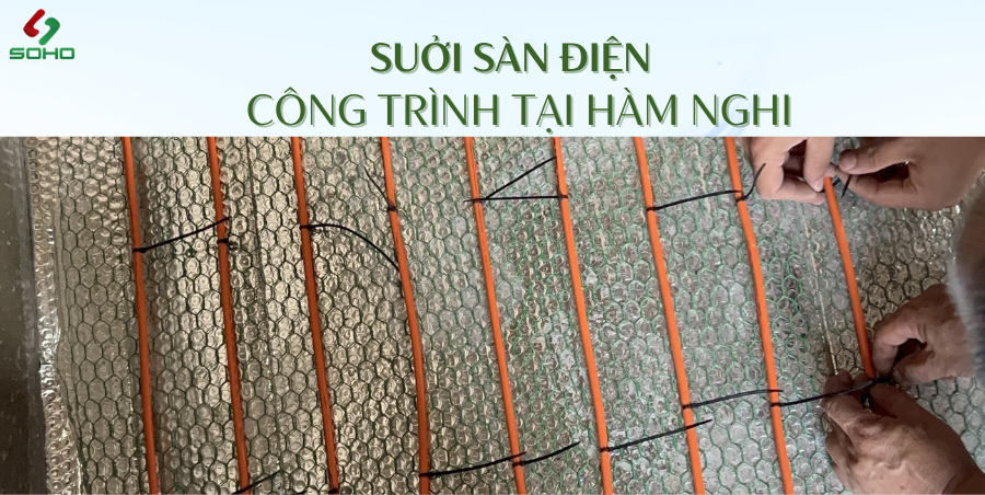 SOHO lắp đặt công trình sưởi sàn điện tại Hàm Nghi