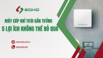 Máy cấp khí tươi gắn tường - 5 lợi ích không thể bỏ qua!