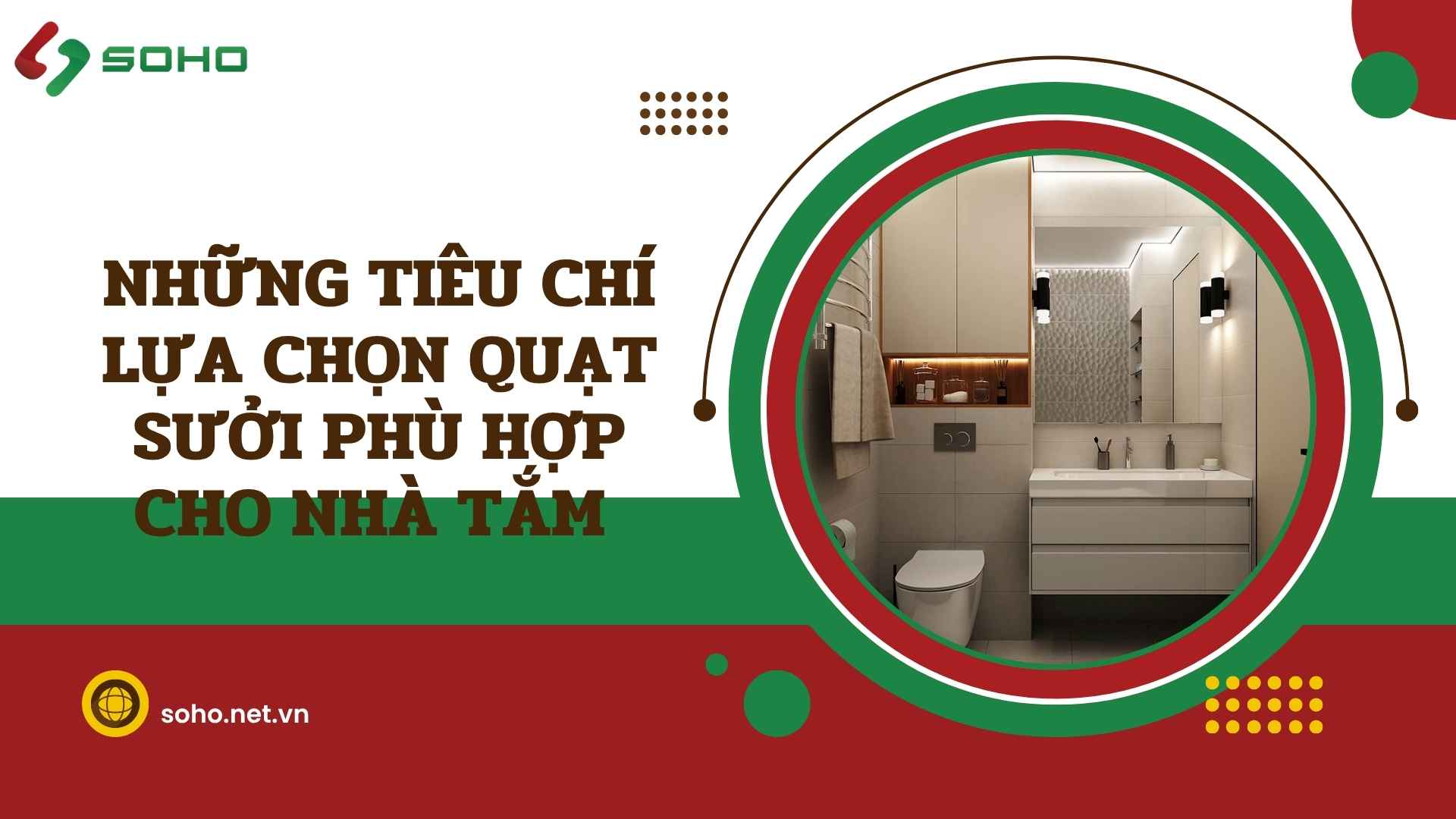 TIÊU CHÍ LỰA CHỌN QUẠT SƯỞI CHO NHÀ TẮM PHÙ HỢP VÀ AN TOÀN NHẤT