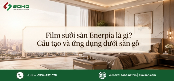 Film sưởi sàn Enerpia Hàn Quốc: Cấu tạo, nguyên lý và ứng dụng dưới sàn gỗ