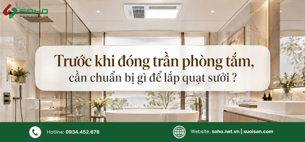 Trước khi đóng trần phòng tắm, cần chuẩn bị gì để lắp quạt sưởi?