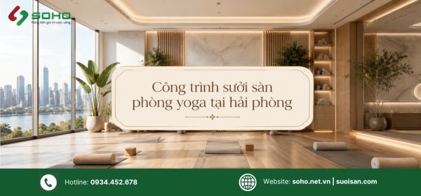 Công trình thực tế sưởi sàn phòng yoga tại Hải Phòng