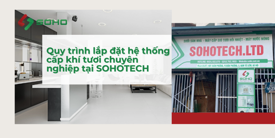 Quy trình lắp đặt hệ thống cấp khí tươi chuyên nghiệp tại SOHOTECH