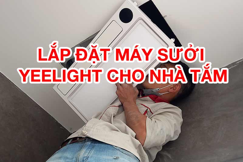 Lắp đặt máy sưởi nhà tám Yeelight