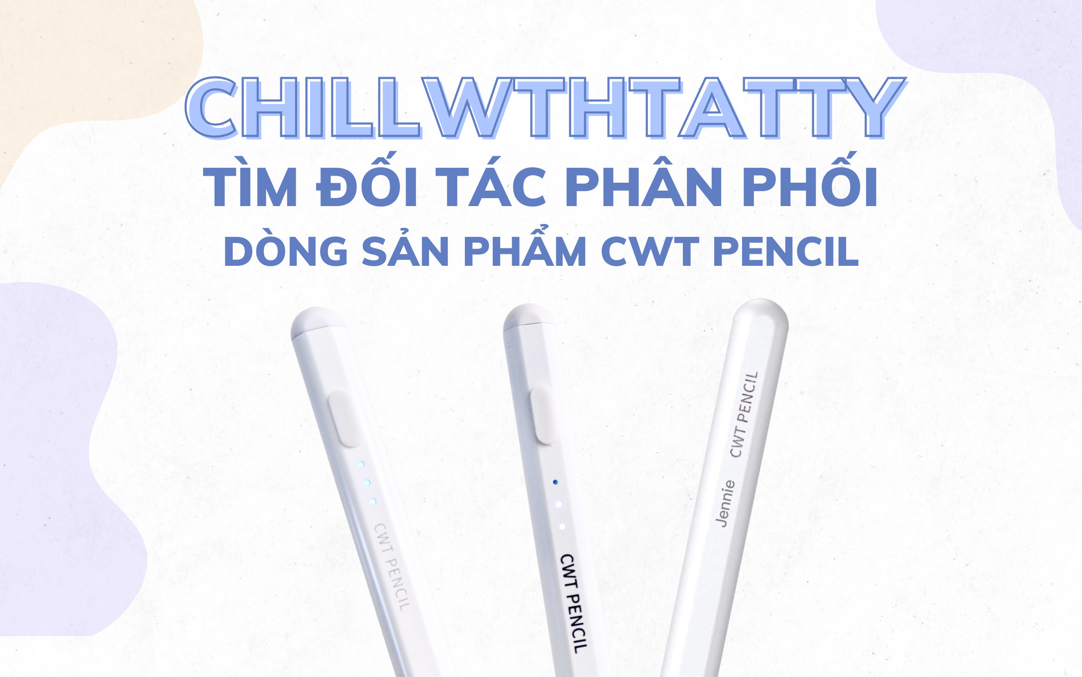 Chill With Tatty tuyển sỉ / CTV / Đại lý toàn quốc cho dòng sản phẩm CWT PENCIL