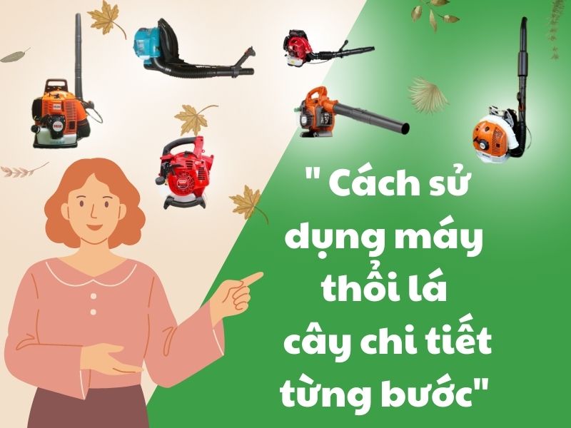 Hướng Dẫn Sử Dụng Máy Thổi Lá