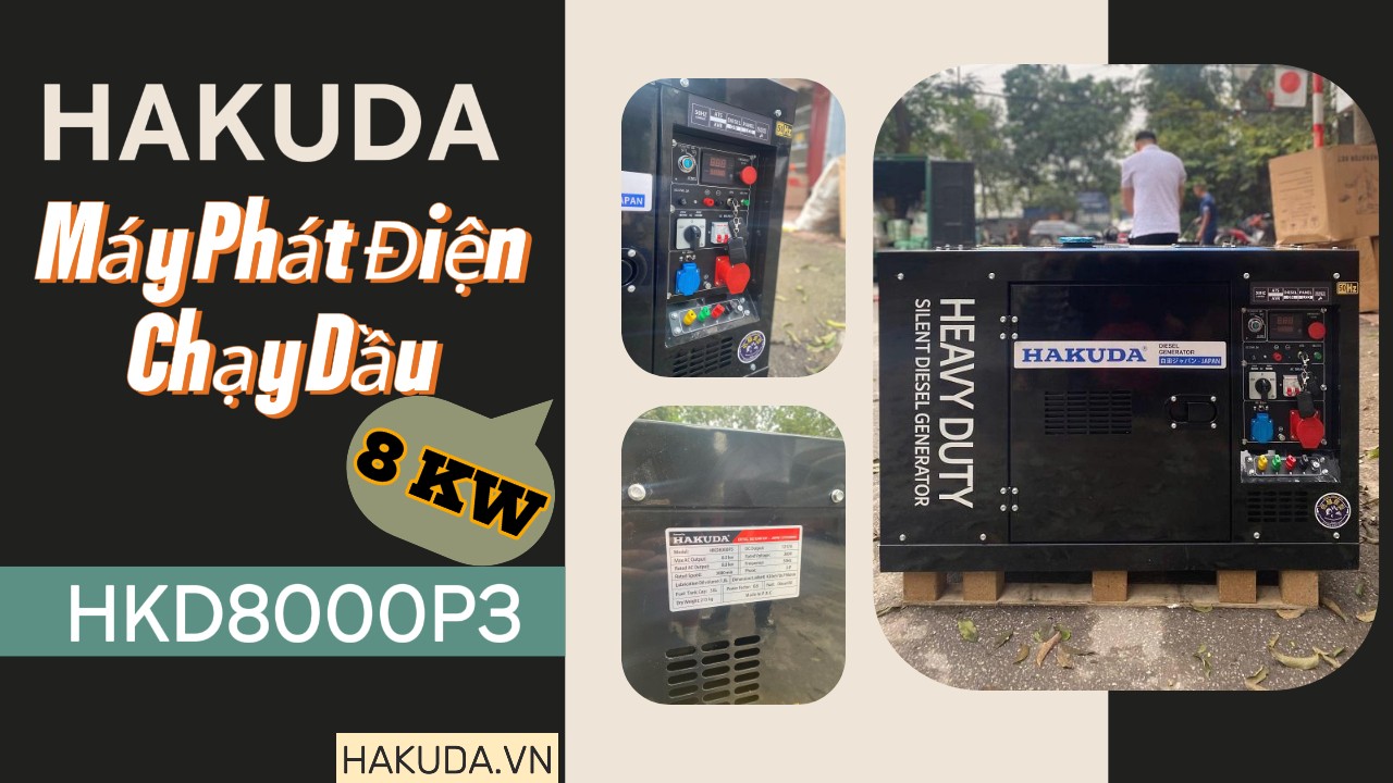 Máy Phát Điện 8KW Chạy Dầu Hakuda HKD8000P3 - Những Ưu Điểm Vượt Trội