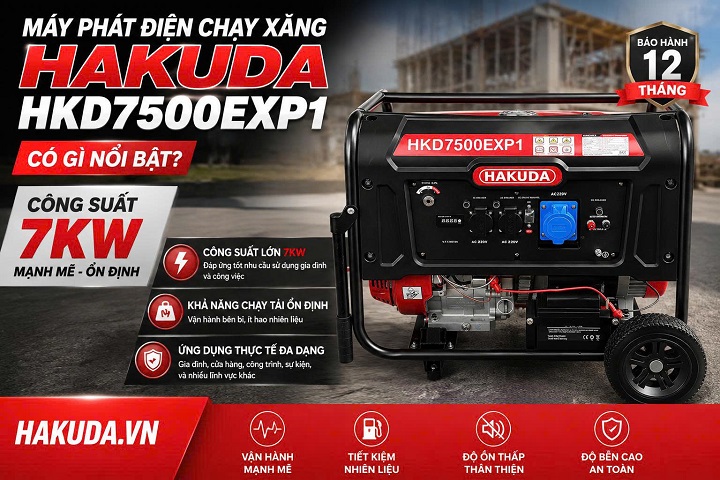 Máy Phát Điện Chạy Xăng 7KW Hakuda HKD7500EXP1 Có Gì Nổi Bật? Công Suất, Khả Năng Chạy Tải Và Ứng Dụng Thực Tế