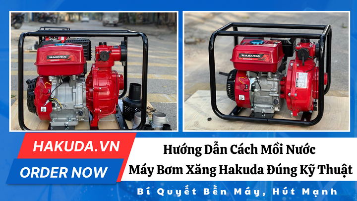 Hướng Dẫn Cách Mồi Nước Máy Bơm Xăng Hakuda Đúng Kỹ Thuật: Bí Quyết Bền Máy, Hút Mạnh