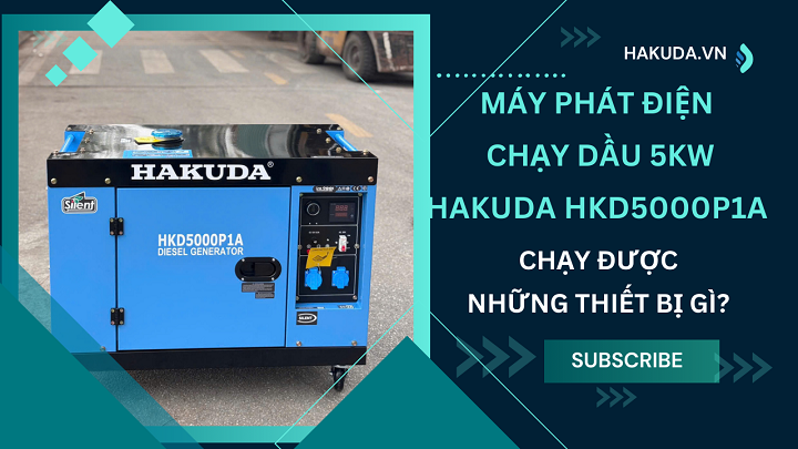 Máy Phát Điện Chạy Dầu 5KW Hakuda HKD5000P1A Chạy Được Những Thiết Bị Gì?