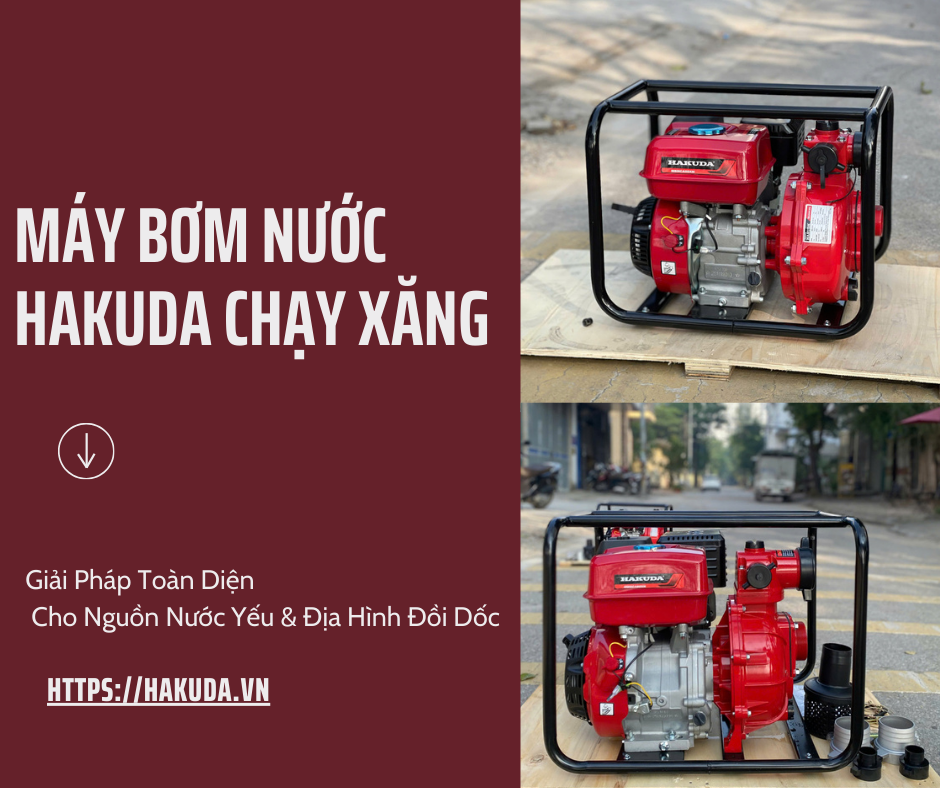 Máy Bơm Nước Hakuda Chạy Xăng: Giải Pháp Toàn Diện Cho Nguồn Nước Yếu & Địa Hình Đồi Dốc