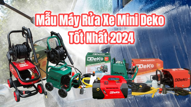 Mẫu Máy Rửa Xe Mini Deko Tốt Nhất 2024