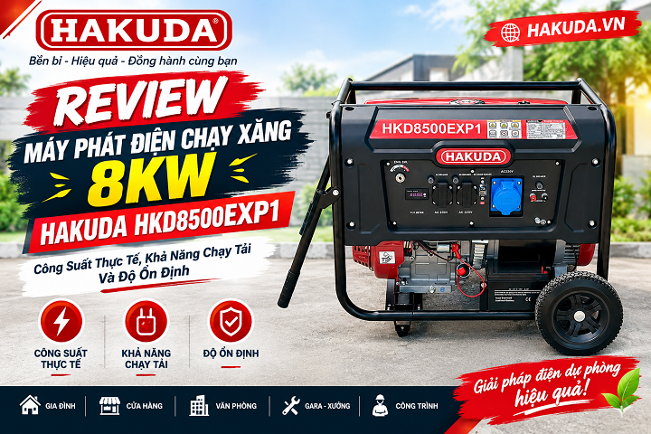 Review Máy Phát Điện Chạy Xăng 8KW Hakuda HKD8500EXP1: Công Suất Thực Tế, Khả Năng Chạy Tải Và Độ Ổn Định