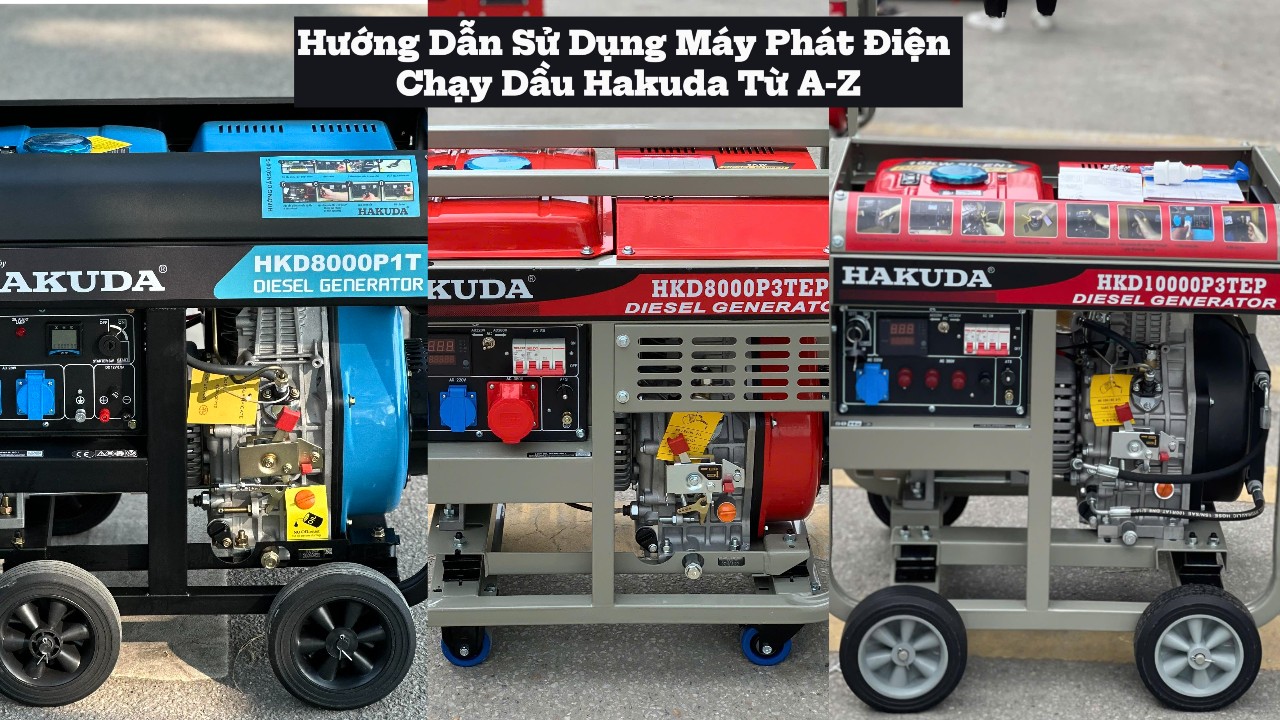 Hướng Dẫn Sử Dụng Máy Phát Điện Chạy Dầu Hakuda Từ A-Z