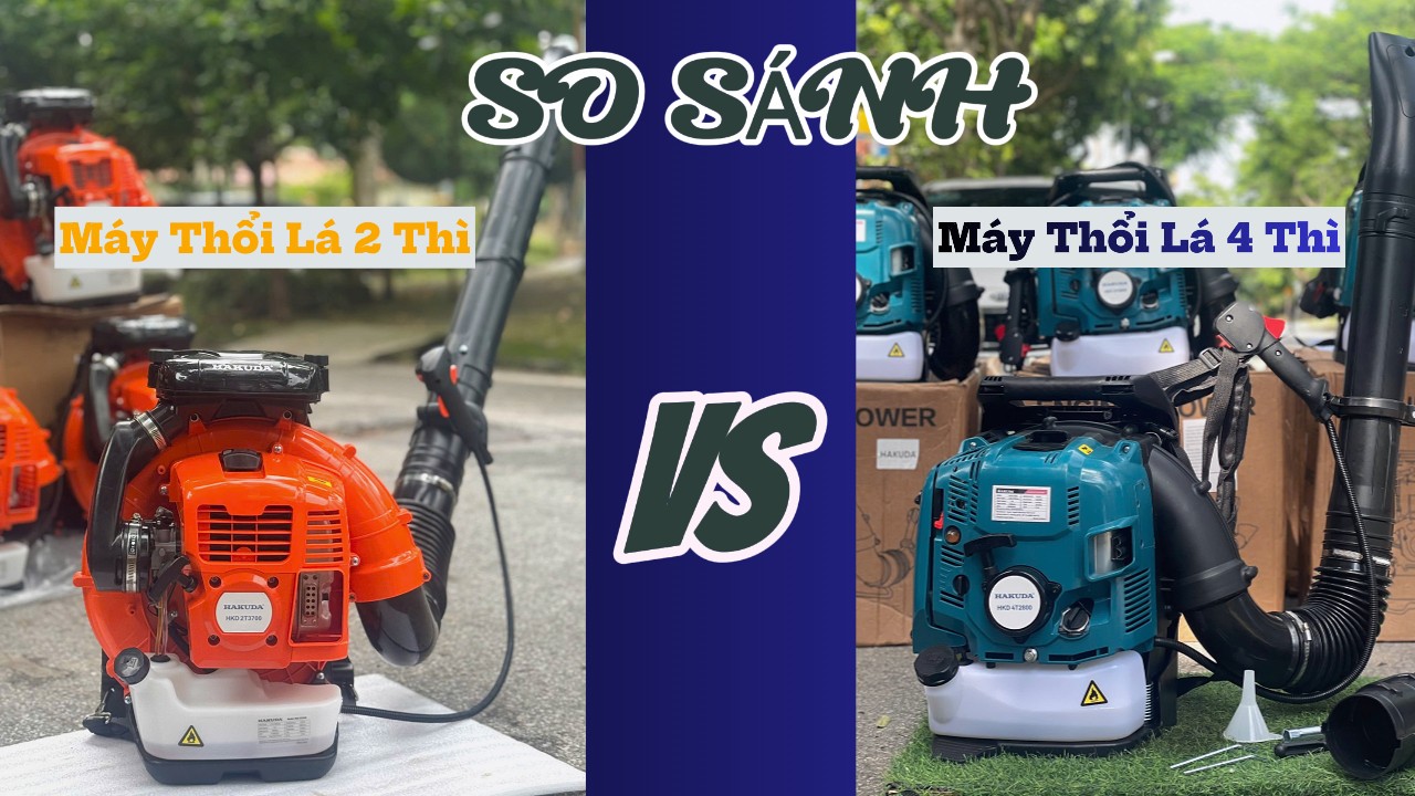Nên Mua Máy Thổi Lá 2 Thì Hay Máy Thổi Lá 4 Thì