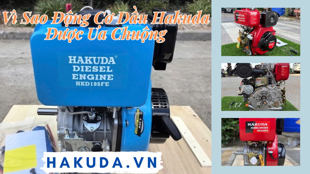 Vì Sao Động Cơ Dầu Hakuda Được Ưa Chuộng Trong Sản Xuất Và Xây Dựng?