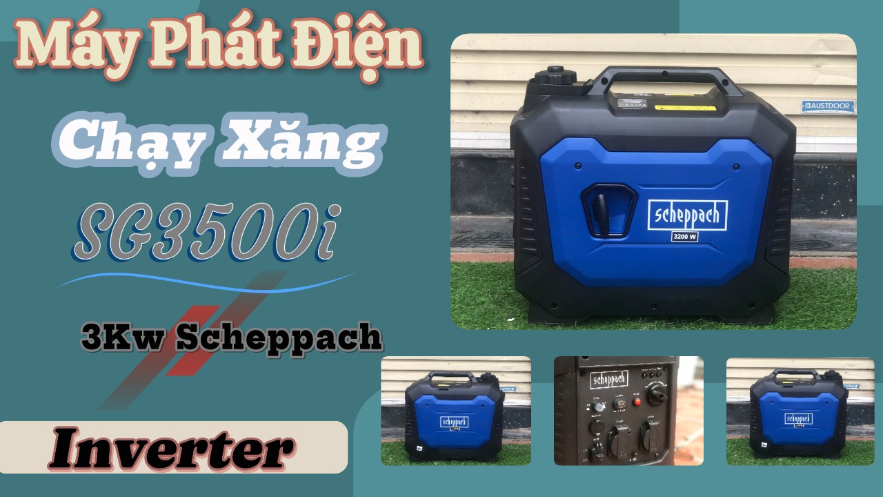 Máy Phát Điện Chạy Xăng 3Kw Scheppach SG3500i Inverter: Một Lựa Chọn Hoàn Hảo