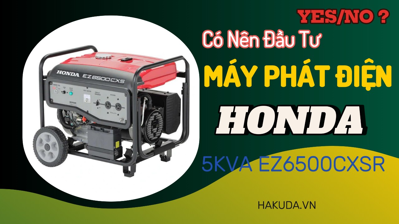 Có Nên Đầu Tư Máy Phát Điện Chạy Xăng Honda 5KVA EZ6500CXSR ?