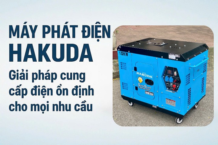 Máy Phát Điện Hakuda- Giải Pháp Cung Cấp Điện Cho Mọi Nhu Cầu