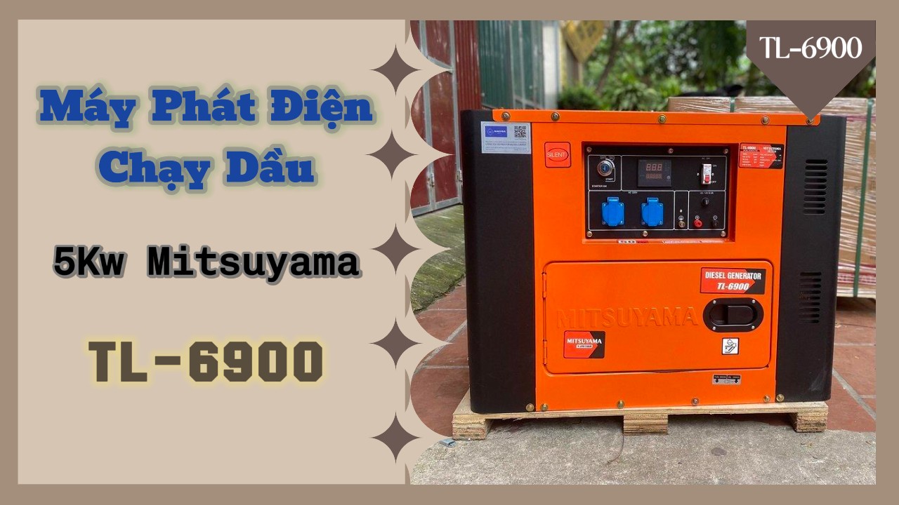Máy Phát Điện Chạy Dầu 5Kw Mitsuyama TL-6900 - Giải pháp năng lượng đáng tin cậy