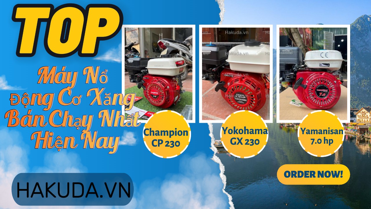 Top 3 Máy Nổ Động Cơ Xăng Bán Chạy Nhất Hiện Nay