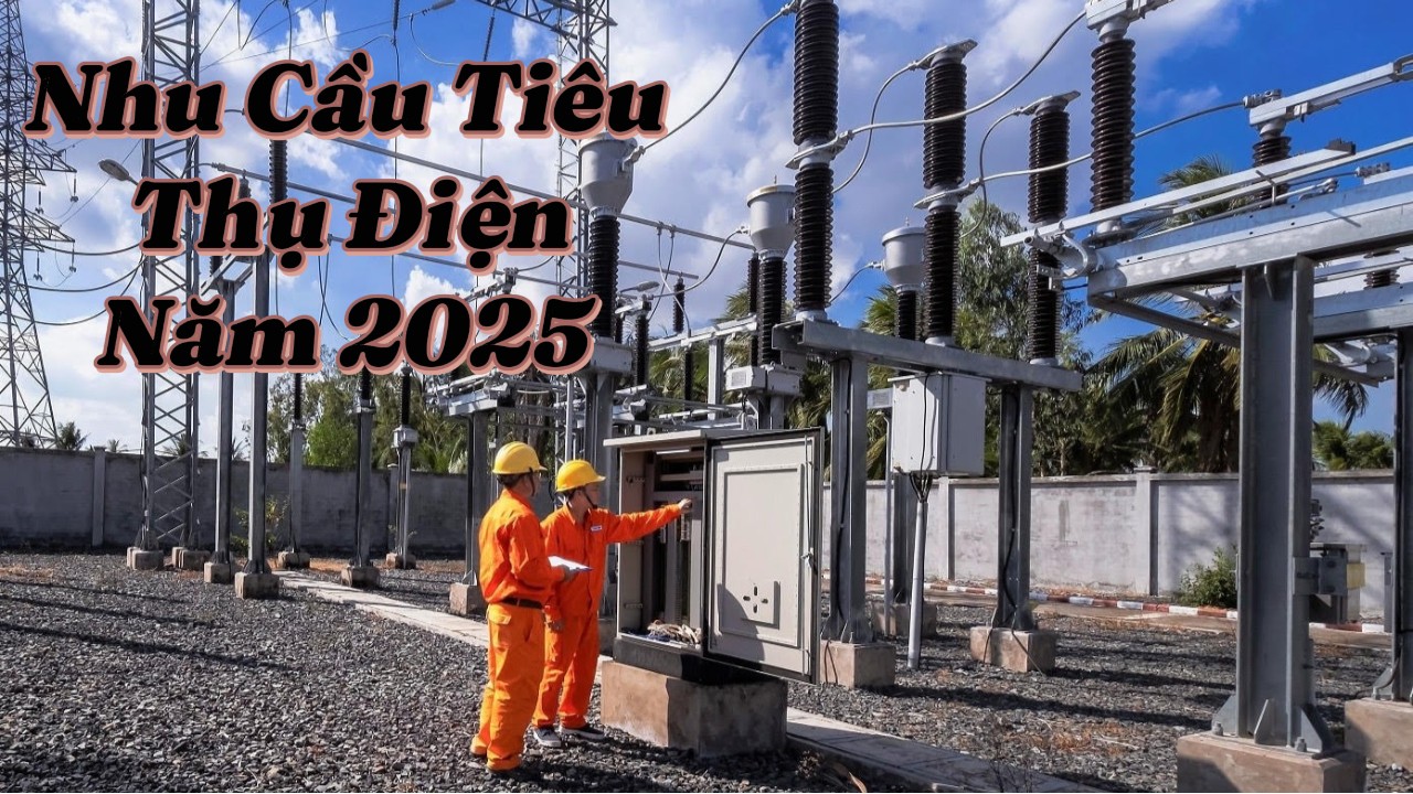 Nhu Cầu Tiêu Thụ Điện Năm 2025