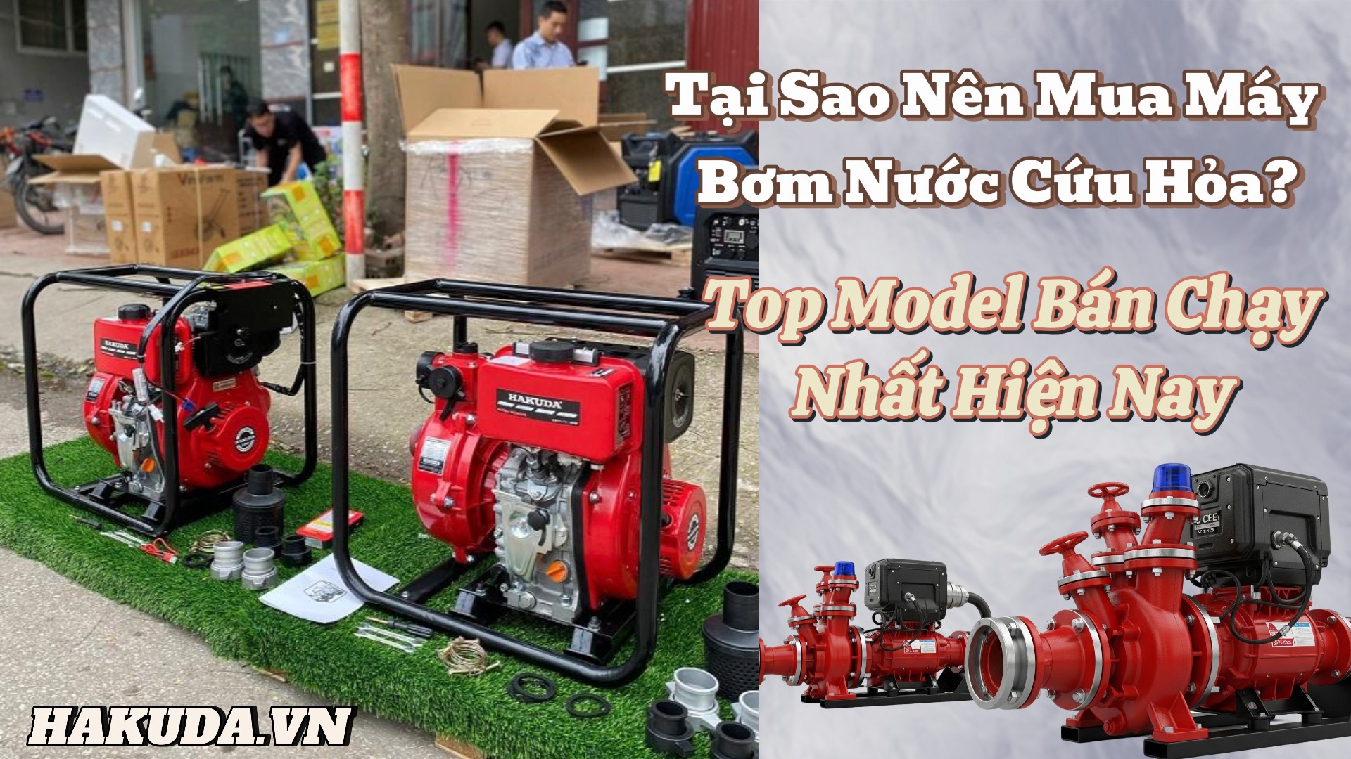 Tại Sao Nên Mua Máy Bơm Nước Cứu Hỏa? Top Model Bán Chạy Nhất Hiện Nay