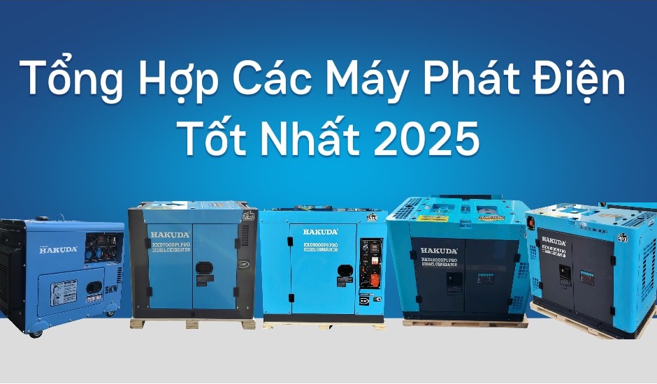 Tổng Hợp Các Máy Phát Điện Tốt Nhất 2025