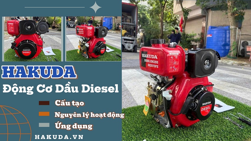 Động Cơ Dầu Diesel Hakuda: cấu tạo, nguyên lý hoạt động, ứng dụng
