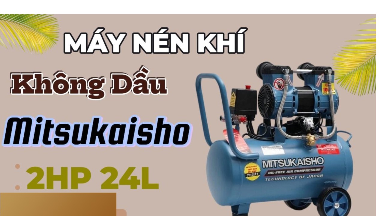 Máy Nén Khí Không Dầu Mitsukaisho 2HP 24L - Một Lựa Chọn Hoàn Hảo