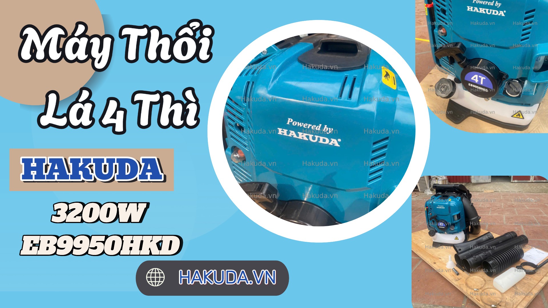 Máy Thổi Lá 4 Thì Hakuda 3200W EB9950HKD - Lựa Chọn Hoàn Hảo