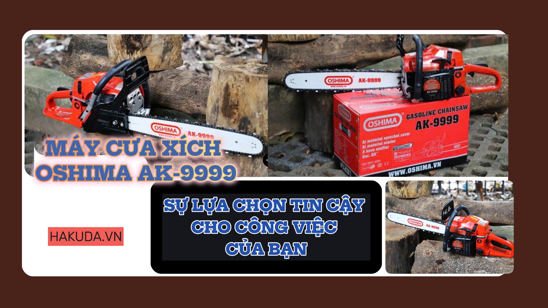Máy Cưa Xích Oshima AK 9999 – Sự Lựa Chọn Tin Cậy Cho Công Việc Của Bạn
