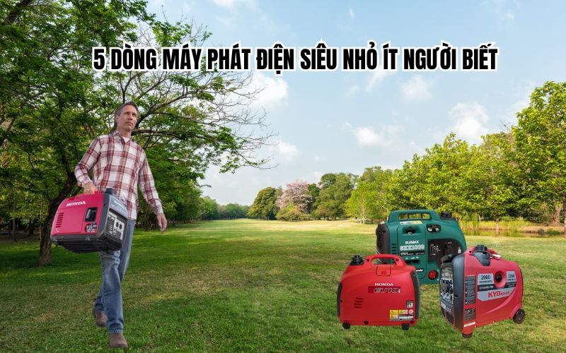 5 Dòng Máy Phát Điện Siêu Nhỏ Ít Người Biết