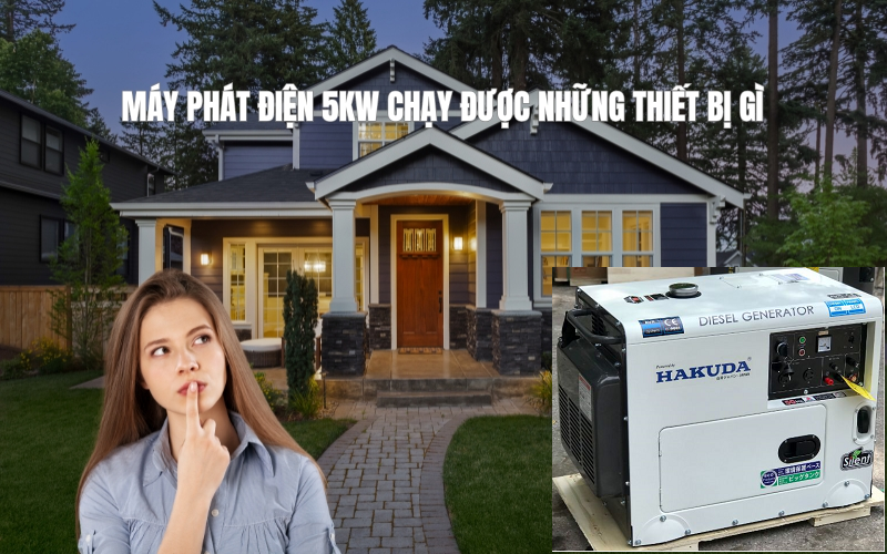 Máy phát điện 5KW chạy được những thiết bị gì?