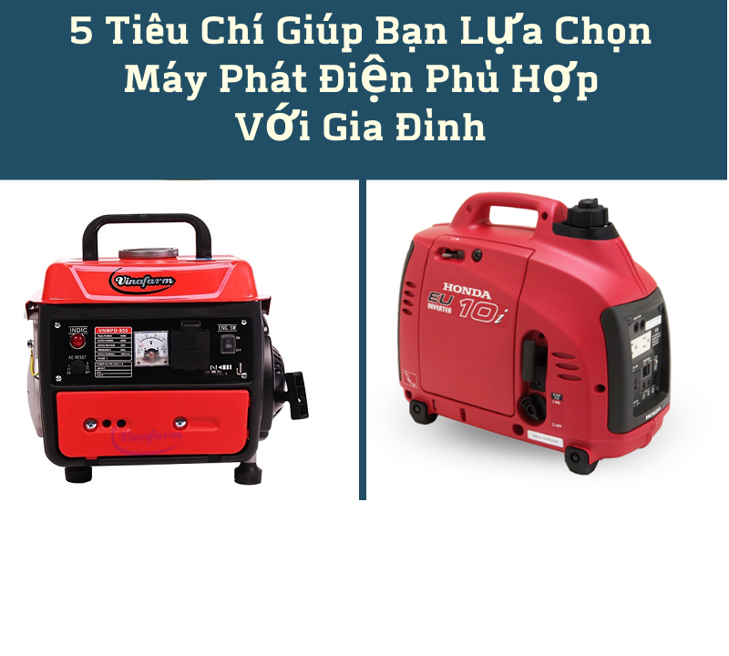 5 Tiêu Chí Giúp Bạn Lựa Chọn Máy Phát Điện Phù Hợp Với Gia Đình