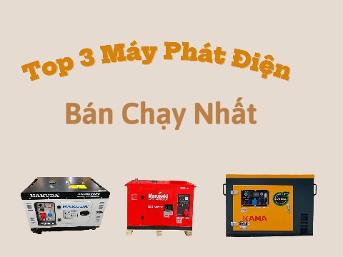 Top 3 Máy Phát Điện Bán Chạy Được Tin Dùng Nhất 2025