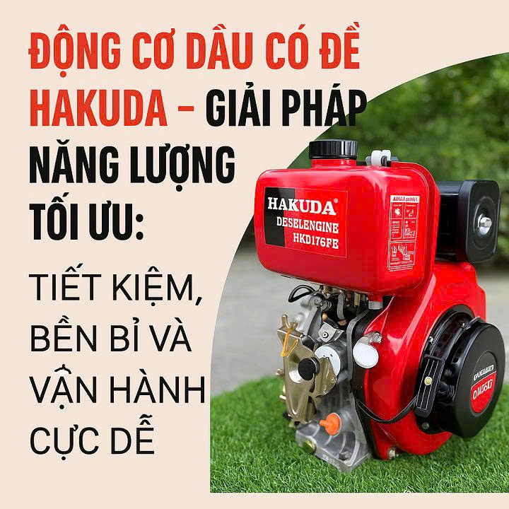 Đánh Giá Chuyên Sâu: Động Cơ Dầu Có Đề Hakuda – Lựa Chọn Thông Minh Cho Hiệu Suất và Tiện Lợi