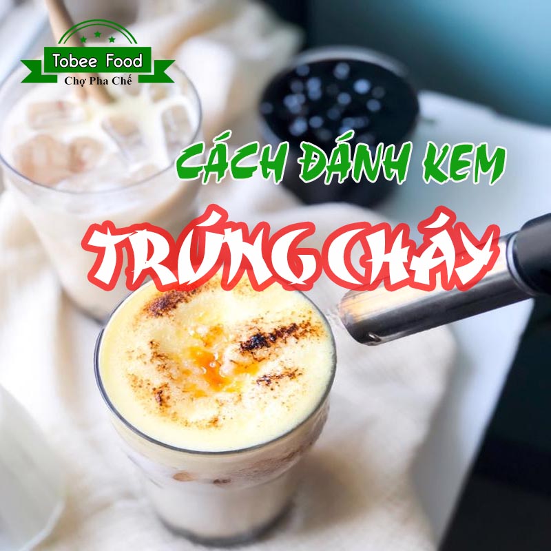 CÁCH ĐÁNH KEM TRỨNG CHÁY THƠM BÉO - TOBEE FOOD