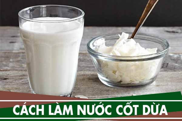 Cách làm nước cốt dừa thơm ngon béo ngậy