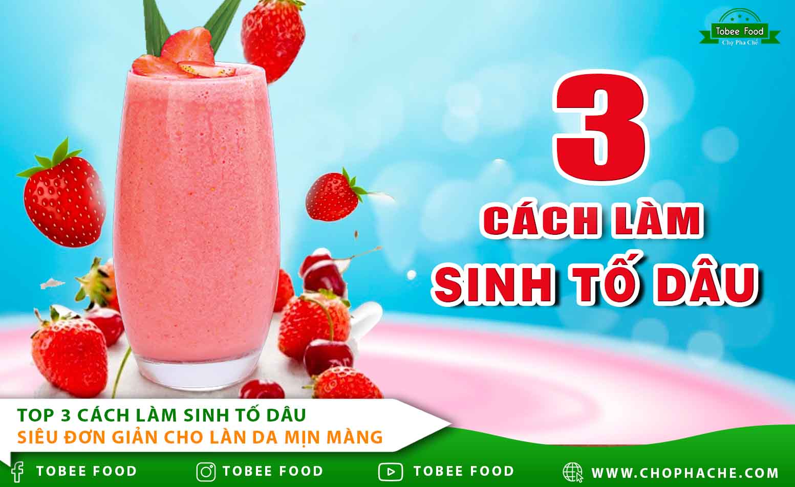 Top 3 cách làm sinh tố dâu siêu đơn giản cho làn da mịn màng