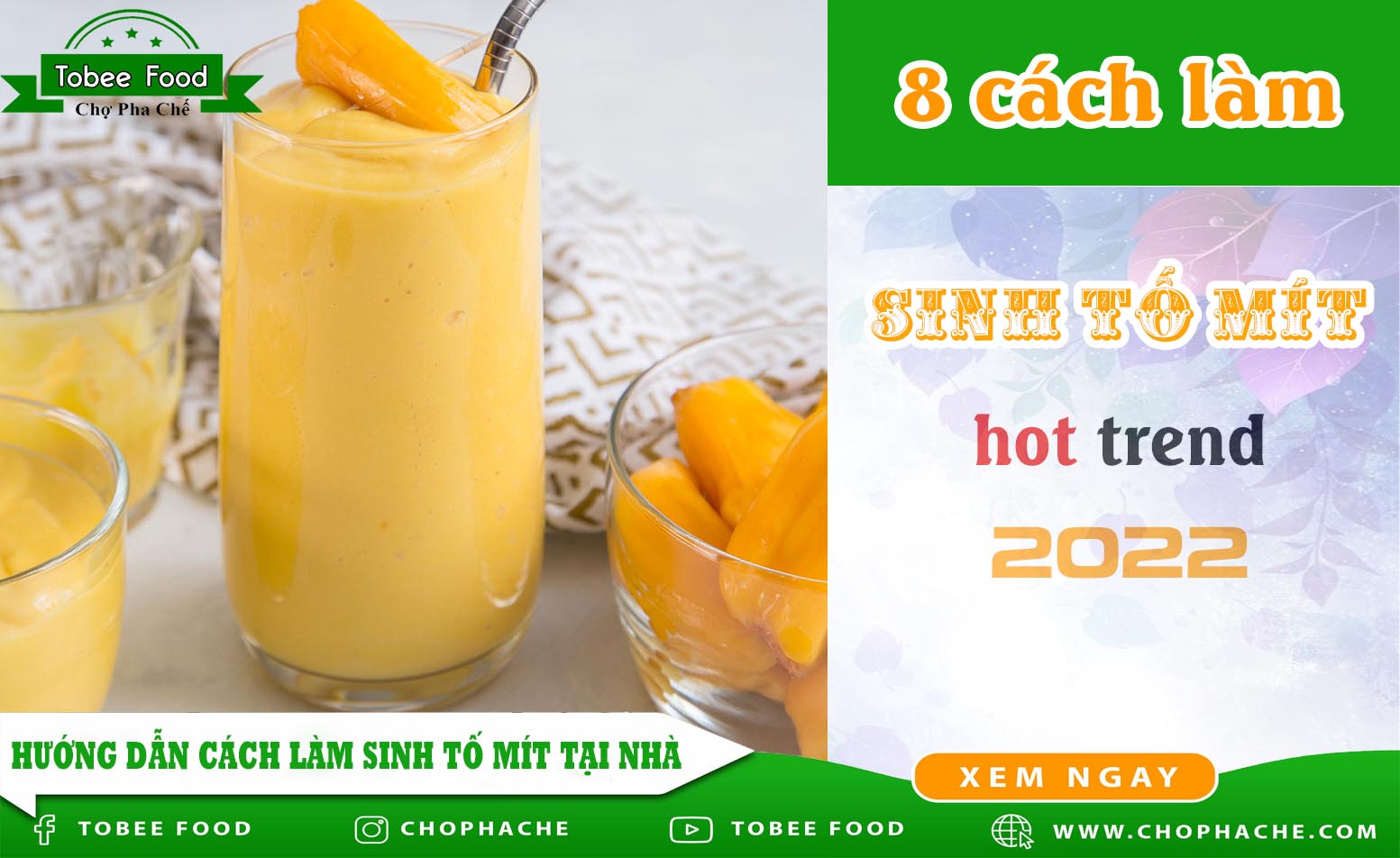 Mách bạn 8 cách làm sinh tố mít hot trend 2022 của giới trẻ